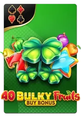 Slot 40 Bulky Fruits Buy Bonus